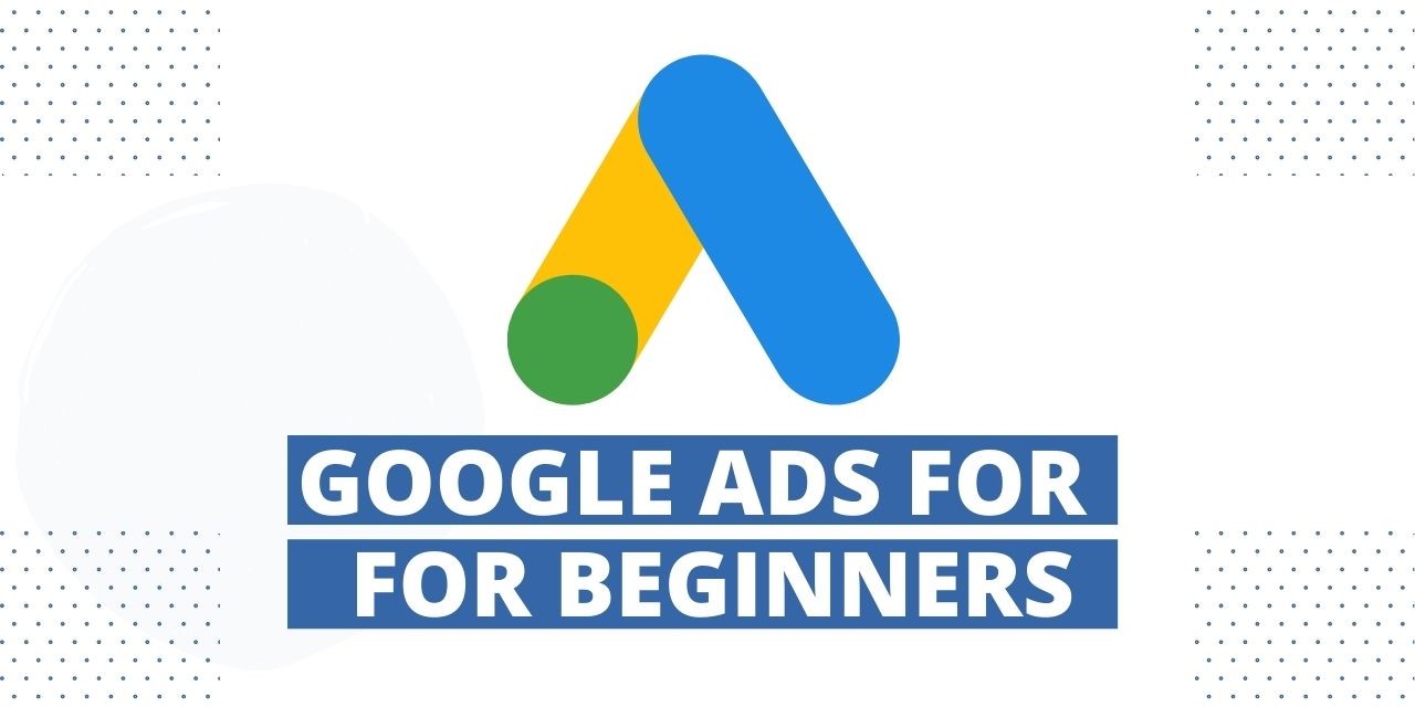 Google Ads for Beginners